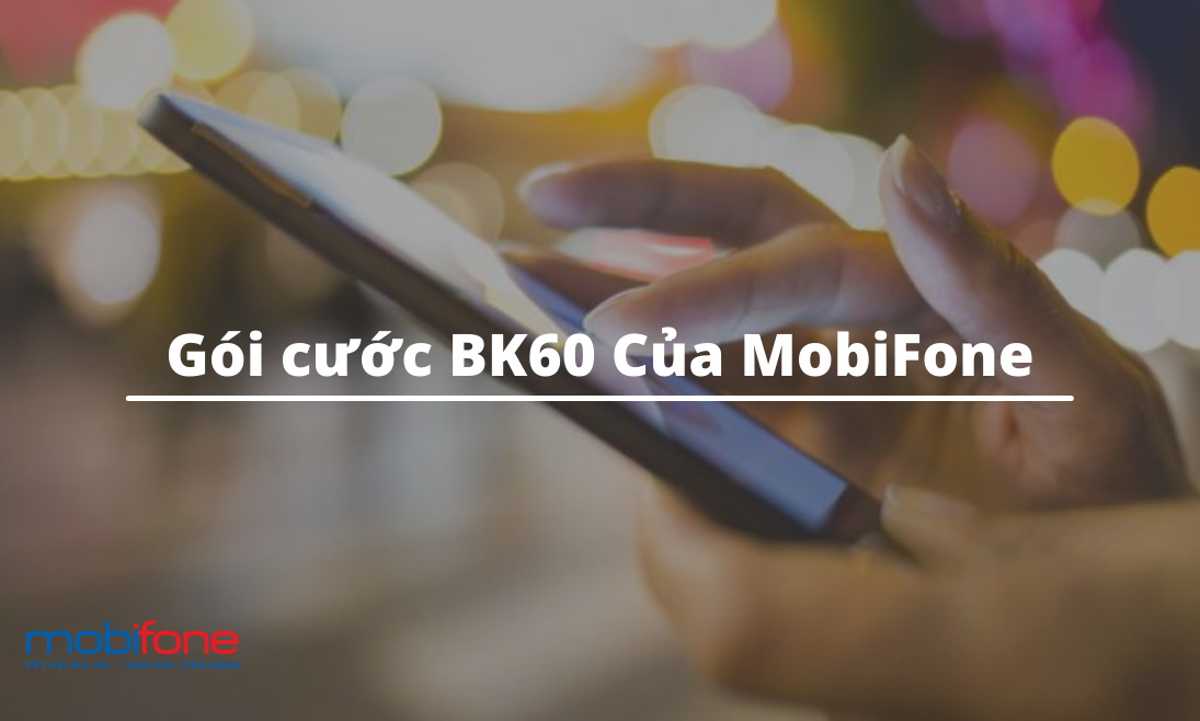 Gói cước BK60 Của MobiFone - Free data Instagram, Zalo, miễn phí gọi