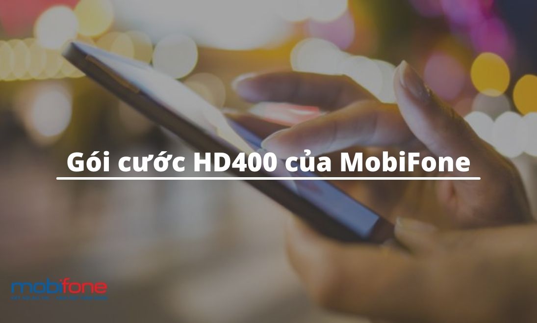 Đăng ký gói cước HD400 của MobiFone nhận ngay 44GB