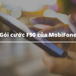 Gói cước F90 của MobiFone