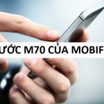 Gói cước M70 MobiFone ưu đãi tới 3.8GB lưu lượng tốc độ cao trong 1 tháng